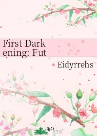 First Darkening: Futo—Blossom